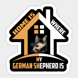 Home Is Where My German Shepherd Is Sticker